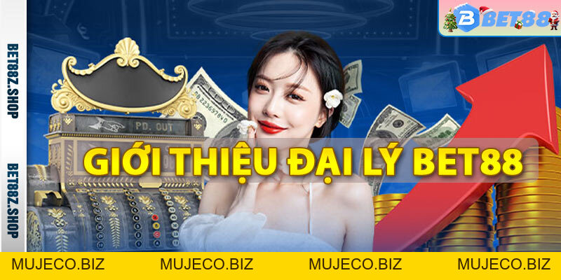 Đại Lý Bet88 - Kiếm Thu Nhập Thụ Động Hoa Hồng Đến 70% - MUJECO.BIZ